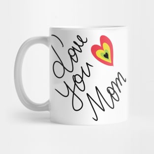 Love You Mom Mug